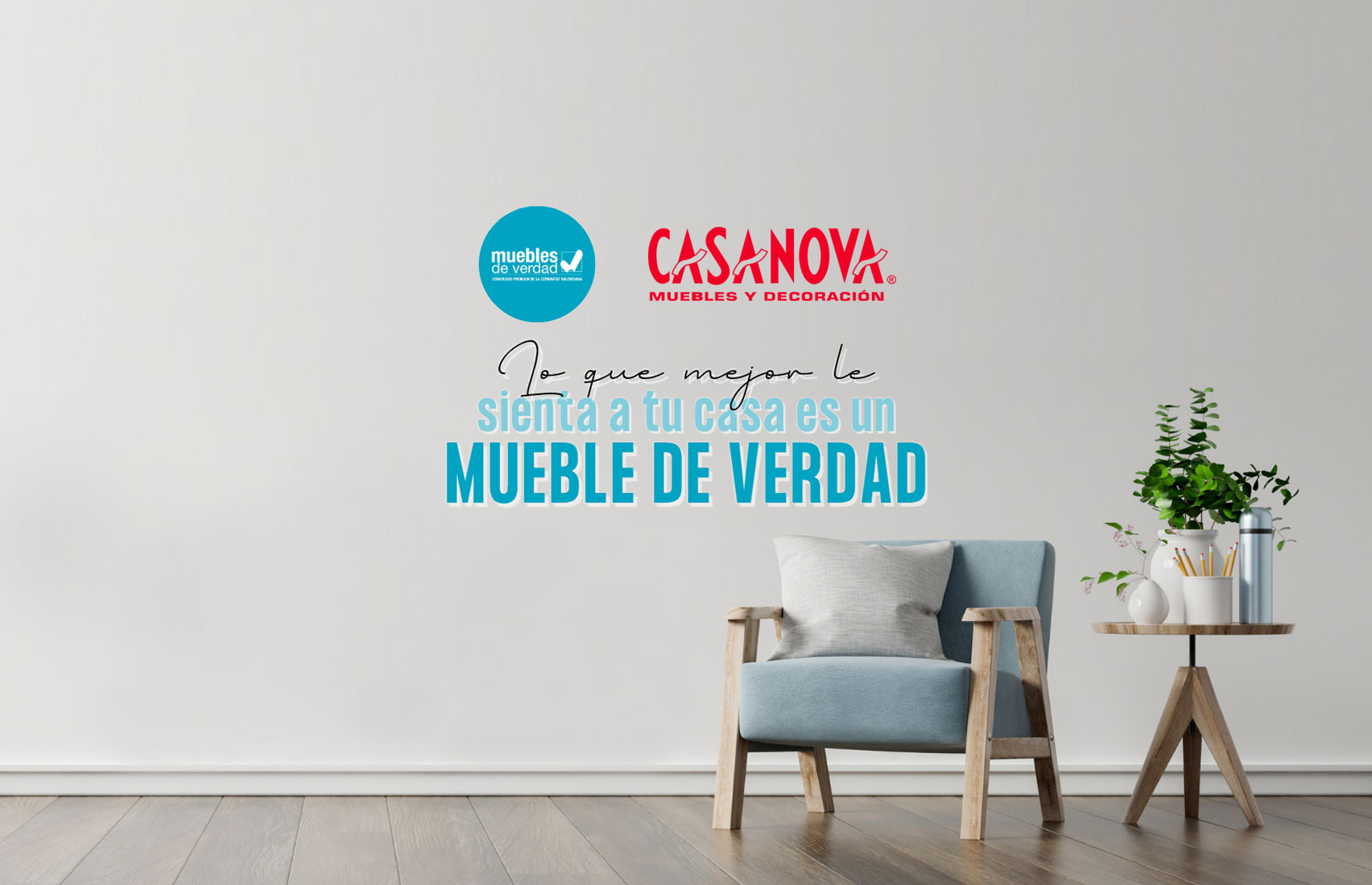 Lo que mejor le sienta a tu casa es un Mueble De Verdad.